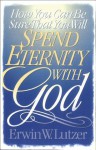 How You Can Be Sure That You Will Spend Eternity With God: Two Book Set - Erwin W. Lutzer