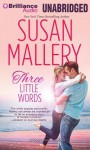 Three Little Words (Fool's Gold, #12) - Susan Mallery