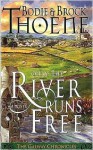 Only the River Runs Free (Galway Chronicles, Book 1) - Bodie Thoene, Brock Thoene