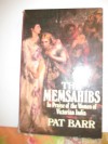 THE MEMSAHIBS; THE WOMEN OF VICTORIAN INDIA - Pat Barr