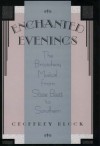 Enchanted Evenings: The Broadway Musical From Show Boat To Sondheim - Geoffrey Block