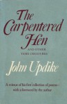 The Carpentered Hen - John Updike