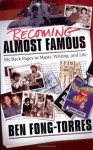 Becoming Almost Famous: My Back Pages in Music, Writing and Life (Book) - Ben Fong-Torres