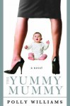 The Yummy Mummy - Polly Williams