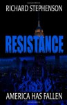 Resistance (New America - Book 2) - Richard Stephenson