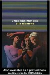 Unmaking Mimesis: Essays on Feminism and Theatre - Elin Diamond