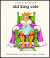 Old King Cole: A Rhyme-Along Book - Dianne O'Quinn Burke