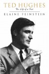 Ted Hughes: The Life Of A Poet - Elaine Feinstein