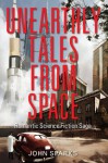 Unearthly Tales From Space: Romantic Science Fiction Saga - John Sparks