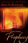 Understanding End Times Prophecy: A Comprehensive Approach - Paul Benware, Benware, Charles C. Ryrie