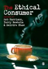 The Ethical Consumer - Rob Harrison, Terry Newholm, Deirdre Shaw