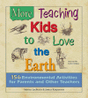 More Teaching Kids to Love the Earth - Marina Lachecki, Karyln Holman