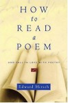 How to Read a Poem: And Fall in Love with Poetry - Duke University, Edward Hirsch