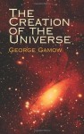 The Creation of the Universe - George Gamow