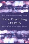 Doing Psychology Critically: Making a Difference in Diverse Settings - Isaac Prilleltensky, Geoffrey Nelson