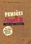 Pensées de Manon D. : Sur moi-même et quelques autres sujets - Sophie Dieuaide