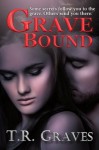 Grave Bound - T.R. Graves, Cassie McCown, Claudia Lucia McKinney