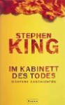 Im Kabinett des Todes. Düstere Geschichten - Joachim Körber, Wulf Bergner, Stephen King