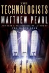 The Technologists - Matthew Pearl