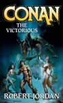 Conan the Victorious (Conan, #7) - Robert Jordan