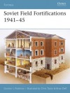 Soviet Field Fortifications 1941-45 - Gordon L. Rottman