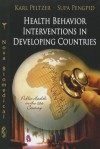 Health Behavior Interventions in Developing Countries - Karl Peltzer, Supa Pengpid