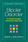 Bipolar Disorder: A Family-Focused Treatment Approach - David J. Miklowitz