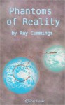 Phantoms of Reality - Ray Cummings