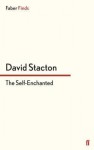 The Self-Enchanted - David Stacton