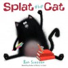 Splat the Cat - Rob Scotton