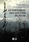 Le Testament des gouttes de pluie - Einar Már Guðmundsson, Éric Boury