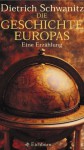 Die Geschichte Europas. - Dietrich Schwanitz