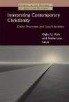 Interpreting Contemporary Christianity: Global Processes and Local Identities - Alaine Low