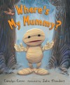 Where's My Mummy? - Carolyn Crimi, John Manders