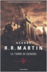 Le torri di cenere - George R.R. Martin, Giusi Valent, Guido Lagomarsino