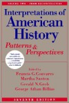 Interpretations of American History Vol. II: Patterns and Perspectives [Vol. 2 From Reconstruction], Seventh Edition (Interpretations of American History; Patterns and Perspectives) - Francis G. Couvares, George Athan Billias, Martha Saxton