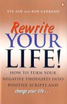 Rewrite Your Life! - Eve Ash, Rob Gerrand