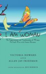 I Am Woman: The Empowerment and Transformation of Women - Victoria Howard, Allan Jay Friedman