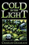 Cold In the Light - Charles Allen Gramlich