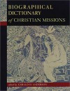 Biographical Dictionary Of Christian Missions - Gerald H. Anderson