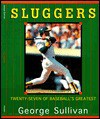 Sluggers: Twenty-Seven of Baseball's Greatest - George Sullivan