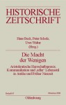 Die Macht Der Wenigen: Aristokratische Herrschaftspraxis, Kommunikation Und 'Edler' Lebensstil in Antike Und Fruher Neuzeit - Hans Beck, Peter Scholz, Uwe Walter