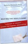 Beating the Devil's Game: A History of Forensic Science and Criminal Investigation - Katherine Ramsland