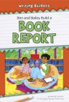 Ben and Bailey Build a Book Report - Rachel Lynette, Randy Chewning