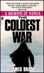 The Coldest War: A Memoir of Korea - James Brady