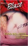 Good, Bad...Better (Harlequin Blaze #168) - Cindi Myers