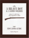 A Brave Boy & a Good Soldier: John C.C. Hill & the Texas Expedition to Mier, Educator Guide - Mary Margaret McAllen Amberson, Jana Magruder