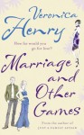 Marriage And Other Games - Veronica Henry