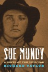 Sue Mundy: A Novel of the Civil War - Richard Taylor