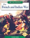 The French and Indian War - Andrew Santella